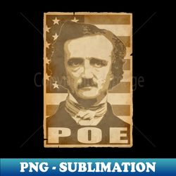 edgar allan poe politica propaganda pop art - signature sublimation png file - bold & eye-catching