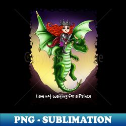 not waiting for a prince independent  empowered - premium png sublimation file - unleash your inner rebellion