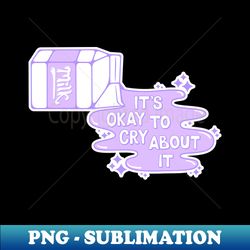 cry over spilled milk purple - decorative sublimation png file - perfect for creative projects