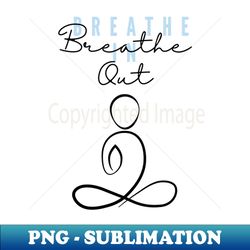 breathe - premium png sublimation file - unlock vibrant sublimation designs