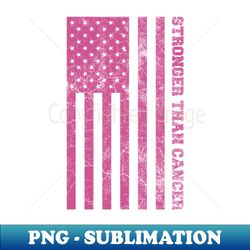 stronger than cancer - artistic sublimation digital file - spice up your sublimation projects