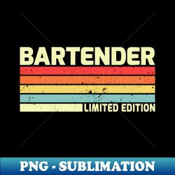bartender limited edition - bartender funny job title profession birthday worker personalized gift - bartender gift - pr