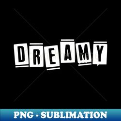 dreamy - sublimation-ready png file
