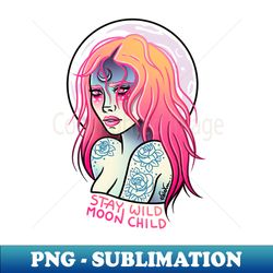 stay wild moon child - premium png sublimation file