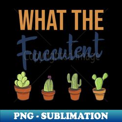 what the fucculent cactus succulents gardening retro vintage - unique sublimation png download