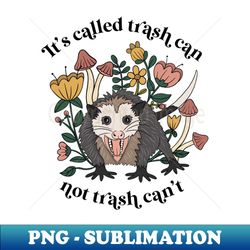 trash can not trash cant - png transparent digital download file for sublimation