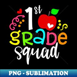 1st first grade squad back to school teacher - exclusive png sublimation download