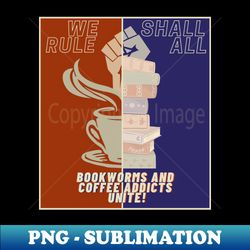 coffee and reading - blue and red poster calling all bookworms and coffee addicts - vintage sublimation png download