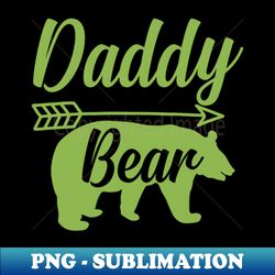 daddy bear - exclusive sublimation digital file