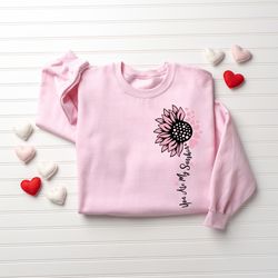 you are my sunshine pink sunflower  valentine day sweatshirt, heart shirt, vintage  sweater, for grandma mom couples, va