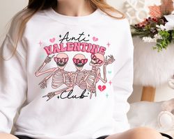 anti valentine skeleton single valentines day sweatshirts, illustration alone valentines day shirts, gift for single her