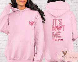 its not me its you sweatshirt, retro valentine hoodie, valentines day gift, cute valentine sweater, women valentine swea