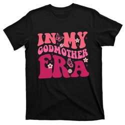 in my godmother era retro godmom mother proposal t-shirt
