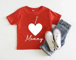 i love mommy shirt for kids,mothers day gift,funny mom toddler shirt,gift for new mom,mothers day baby shirt,mom heart t
