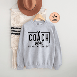 coach mode all day every day sweatshirt, coach mode sweatshirt, cheer coach shirt, baseball coach gift, teacher sweatshi