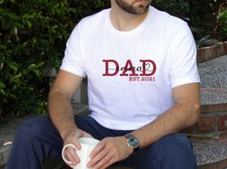 dad est grandpa est, custom dad grandpa shirt, daddy papa grandfather shirt, custom grandpa with kids name shirt , fathe