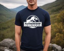 fatherhood is a walk in the park shirt, dad shirt, dad life shirt, dad, gift for dad, dinosaur dad shirt, dinosaur party