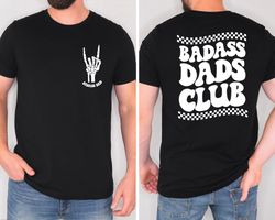 badass dads club shirt,badass dad club,badass dad tshirt,skeleton hand,trendy dad shirt,cool dads club,dad birthday gift