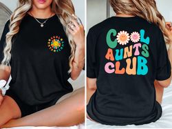 cool aunts club sweatshirt, auntie sweatshirt, gift for auntie, aunt birthday gift,sister gift from sister,front and bac