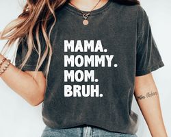 comfort colors shirt,mama mommy mom bruh shirt, motherhood t-shirt,mothers day gift,mom shirt,funny bruh shirt,mothers d