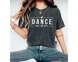 dance mama shirt, comfort colors  mom shirt,mothers day shirt,mom shirt,mothers day gift,cool mom shirt,funny mom shirt,