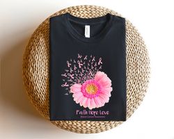faith hope love shirt, flower cancer awareness, cancer family support shirt, pink ribbon shirt, cancer fighter shirt, pi