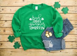 irish today hungover tomorrow st patricks day heavy blend crewneck sweatshirt, funny st patricks day, st paddys day, day