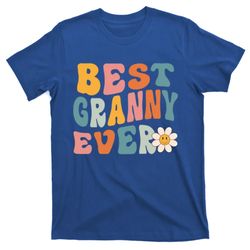 Cute Best Granny Ever Mothers Day Mom Grandma Gift T-Shirt