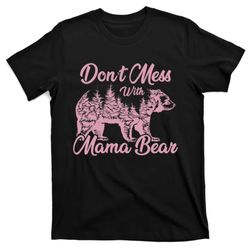 funny mama bear dont mess with mama bear mothers day t-shirt