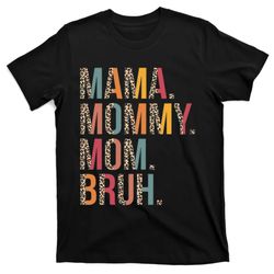 mama mommy mom bruh funny mothers day gifts for mom t-shirt