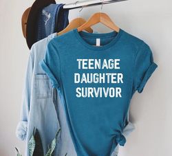 mom of daughter shirt,mothers day gift,mom daughter t-shirt,gift from daughter,teenage daughter survivor shirt,mom life