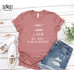 Favorite Child Shirt, Mothers Day Shirt, Gifts From Daughter, Gift from Daughter to Mom, Mothers Day Gift, Funny Mothers