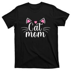 Cat Mom Happy Mothers Day For Cat Lovers Family Matching T-Shirt