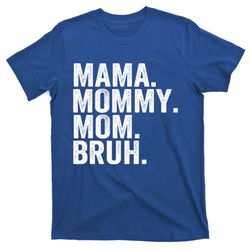 Mama Mommy Mom Bruh Mothers Day Vintage Funny Mother Gift T-Shirt