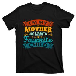 retro im my mother in laws favorite child t-shirt