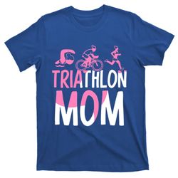 Triathlon Mom Triathlons Triathlete Sports Mother Mommy Mama Funny Gift T-Shirt