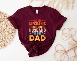 good mechanic better husband shirt, the best husband shirt, dad shirt, father figure shirt, daddy shirt, fathers day shi