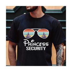 princess security shirt, custom dad shirt, father's day shirt, dad security shirt, family trip shirt, family vacation sh