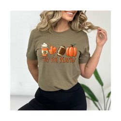 tis the season, fall coffee shirt, hot coffee shirt, coffee lovers shirt, fall shirt, pumpkin latte drink, thanksgiving,