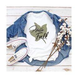 hello fall shirt, fall tshirt, autumn shirt, fall vibes, happy thanksgiving shirt for women, womens fall shirt, womens a