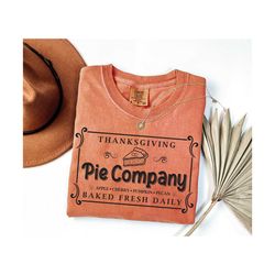 comfort colors thanksgiving pie shirt, pumpkin pie shirt, thanksgiving shirt for women, fall shirt, thanksgiving gifts,