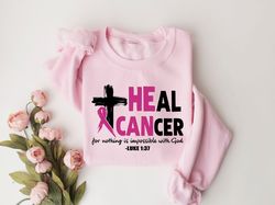 he can heal cancer shirt, nothing is impossible with god, cancer awareness, pink ribbon shirt, cancer fighter shirt, pin