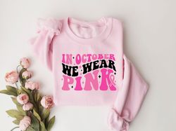 in october we wear pink shirt, cancer woman supporter shirt, breast cancer awareness sweatshirt, pink ribbon shirt, pink