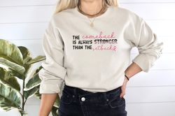 the comeback is always stronger than the setback shirt, breast cancer awareness sweatshirt, pink ribbon shirt, pink day