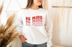 be mine sweatshirt, valentines sweater, valentines day sweater, love sweatshirt, gifts for her, valentines sweatshirt, c