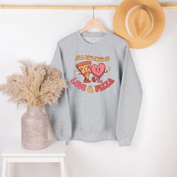 all you need is love and pizza sweatshirt, couple sweatshirt, valentines day sweatshirt, couple lovers gift shirt, pizza