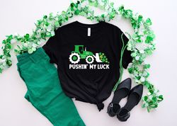 kids st patricks day,funny st paddys shirt,tractor shirt, pushing my luck shirt, shamrock shirt for kids, st pattys day