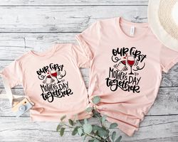 our first mothers day together shirt,  mothers day shirt gift for wife, mama shirt, first mothers day, gift women mother