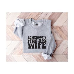 somebody's fine ass wife shirt, bridal shower gift, wifey shirt, bride shirt, wedding gift, just married shirt, newlywed