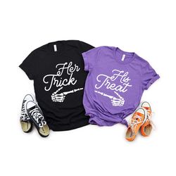 halloween couple shirt, her trick his treat shirt, halloween shirt, funny halloween shirt, trick or treat shirt, matchin